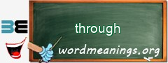 WordMeaning blackboard for through